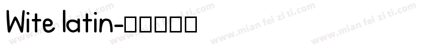 Wite latin字体转换